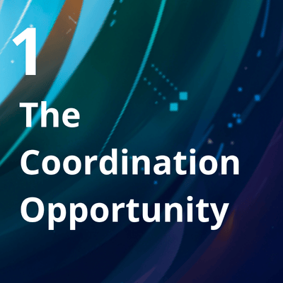 The Coordination Opportunity (1)